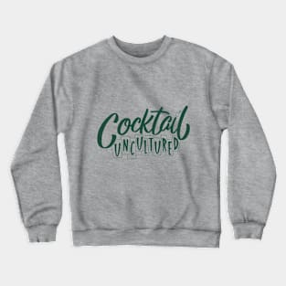 Cocktail Uncultured Logo - Green Crewneck Sweatshirt